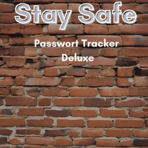 Stay Safe – Passwort Tracker Deluxe / Offline Passwortbuch / Zum organisieren aller Zugangsdaten / Passwortbuch mit Register / Passwort Manager für … 700 Einträge in DIN A5, inkl. Spezialseiten