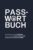 Passwort Buch deutsch mit Register und Tipps für sichere Passwörter – Passwortbuch, Passwörter Notizbuch, Passwort Manager